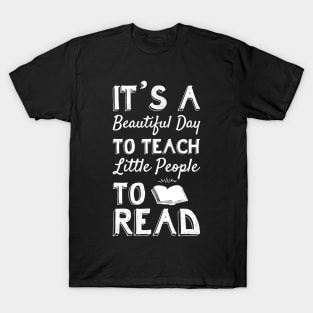 Kindergarten Reading Teacher Book Reader Quote T-Shirt